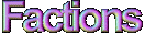 Factions